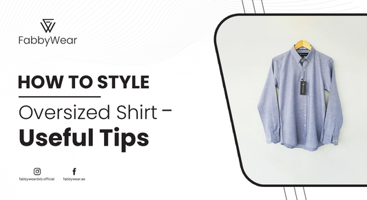 How to style oversized shirt - Useful Tips