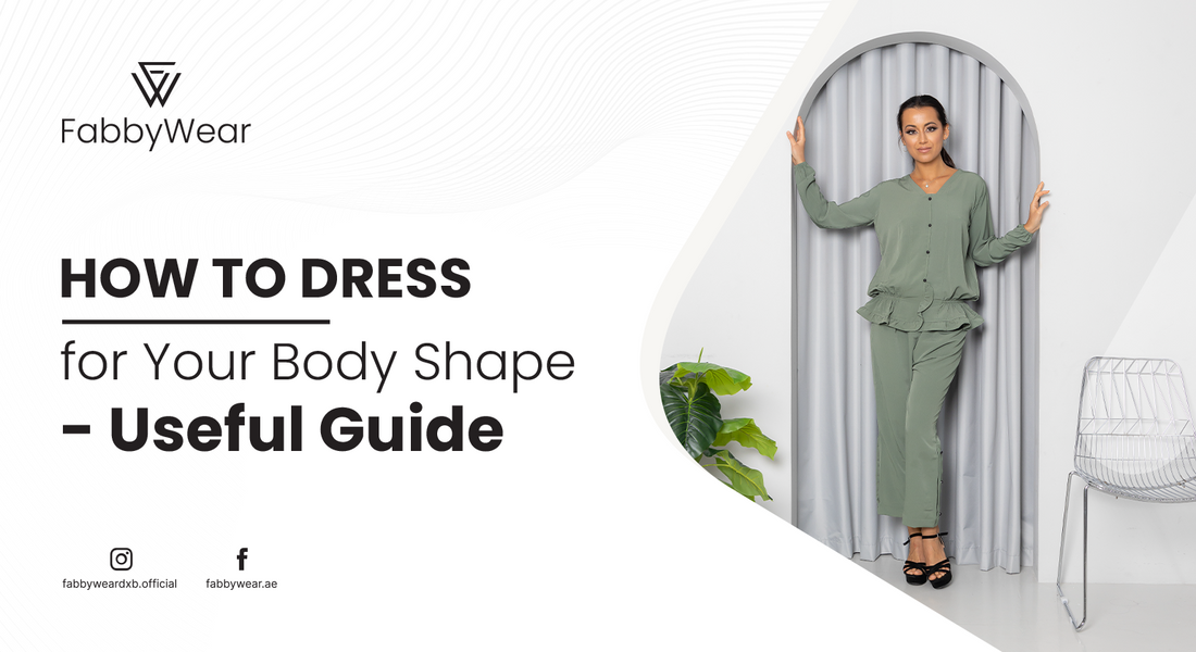 How to Dress for Your Body Shape - Useful Guide