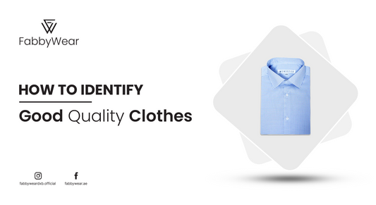 How to Identify Good Quality Clothes - Useful Tips